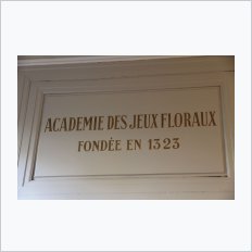 Le Consistoire du Gai Savoir et l'Acadmie des Jeux floraux